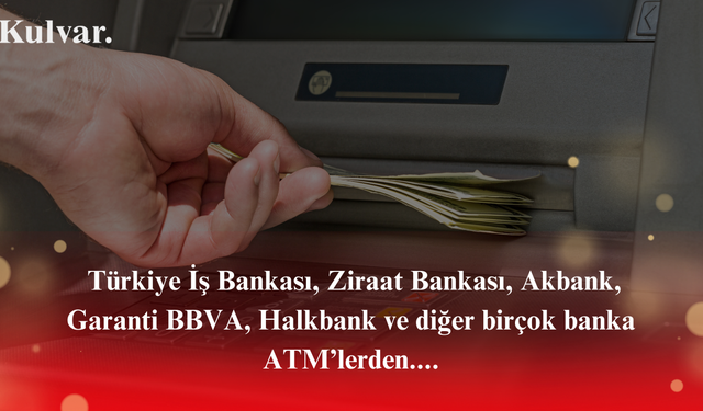 ATM'lerde para çekme limitleri değişti